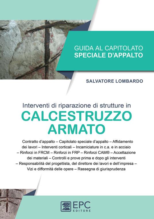 Guida al capitolato speciale d'appalto. Interventi di riparazione di strutture in calcestruzzo armato - Salvatore Lombardo - copertina
