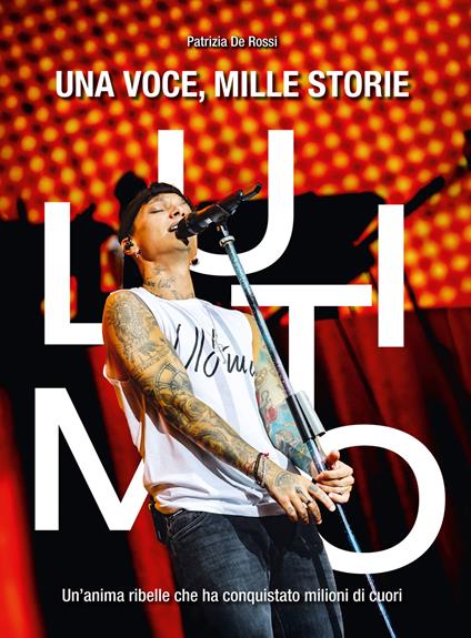 Ultimo: una voce, mille storie. Un'anima ribelle che ha conquistato milioni di cuori - Patrizia De Rossi - copertina