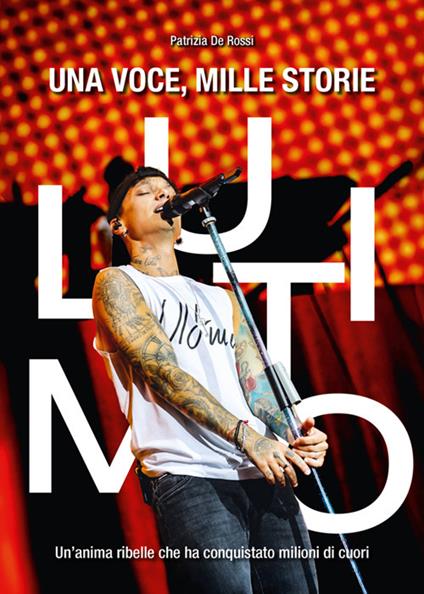 Ultimo: una voce, mille storie. Un'anima ribelle che ha conquistato milioni di cuori - Patrizia De Rossi - ebook