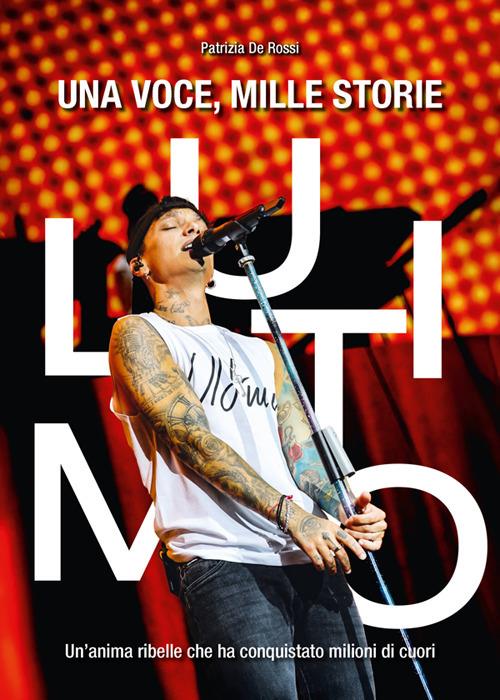 Ultimo: una voce, mille storie. Un'anima ribelle che ha conquistato milioni di cuori - Patrizia De Rossi - ebook