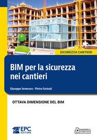 BIM per la sicurezza nei cantieri. Ottava dimensione del BIM. Nuova ediz.