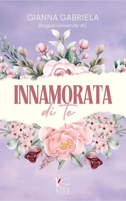 Innamorata di te. Bragan University. Vol. 3 - Gianna Gabriela,Paolo Costa - ebook