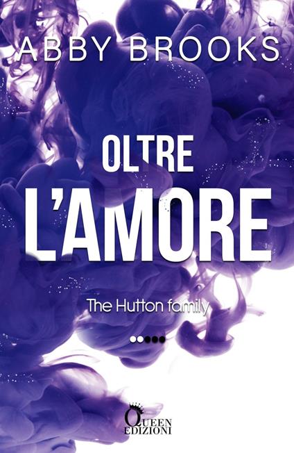 Oltre l'amore. The Hutton family. Vol. 2 - Abby Brooks,Ilaria Rosini - ebook