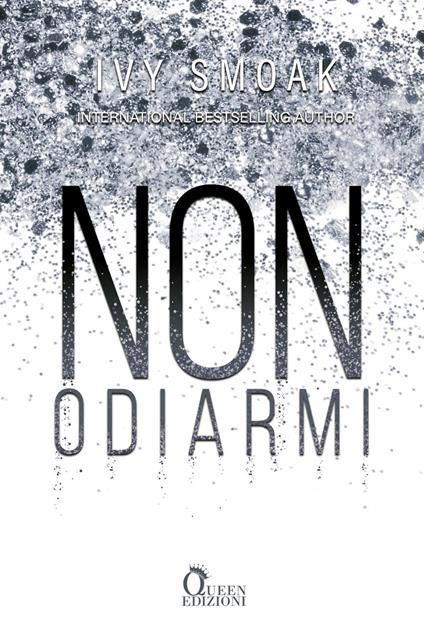 Non odiarmi - Ivy Smoak,Carolina Baldini - ebook