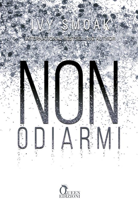 Non odiarmi - Ivy Smoak,Carolina Baldini - ebook