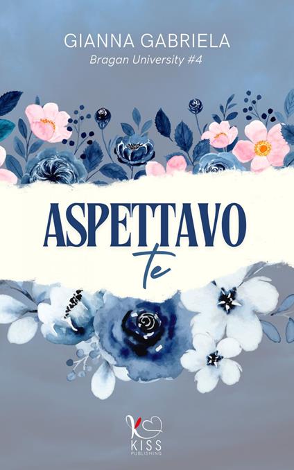 Aspettavo te. Bragan University - Gianna Gabriela,Alice Arcoleo - ebook