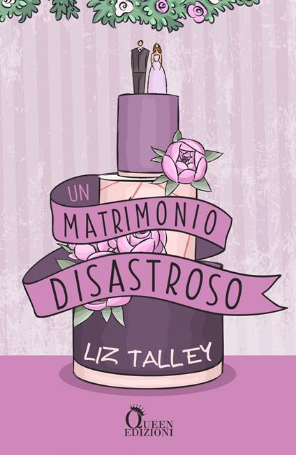 Un matrimonio disastroso - Liz Talley - copertina