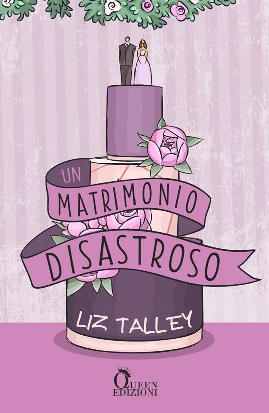 Un matrimonio disastroso - Liz Talley - copertina