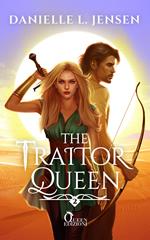 The traitor queen. The bridge kingdom. Vol. 2
