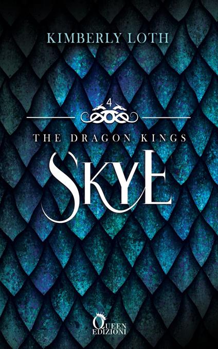 Skye. The dragon kings. Vol. 4 - Kimberly Loth - copertina
