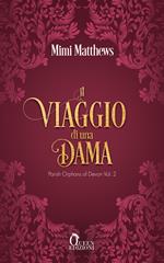 Il viaggio di una dama. Parish orphans of Devon. Nuova ediz.. Vol. 2
