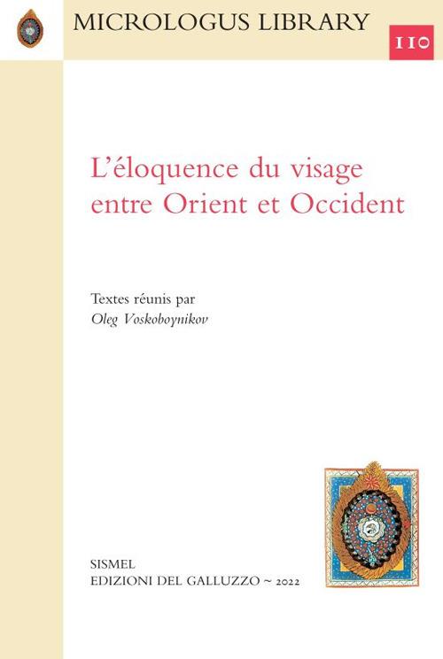 L'éloquence du visage entre Orient et Occident. Ediz. italiana, inglese e francese - copertina