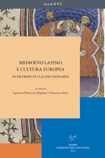 Medioevo latino e cultura europea. In ricordo di Claudio Leonardi