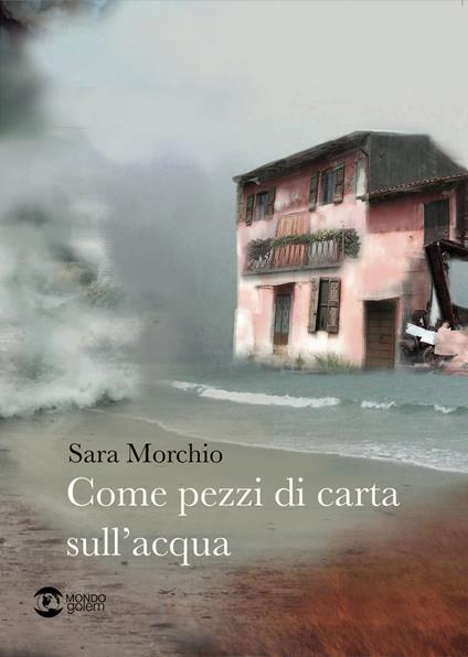 Come pezzi di carta sull'acqua - Sara Morchio - copertina