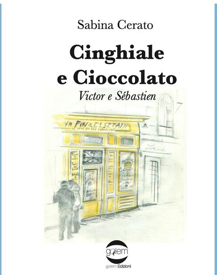 Cinghiale e cioccolato. Victor e Sébastien - Sabina Cerato - copertina