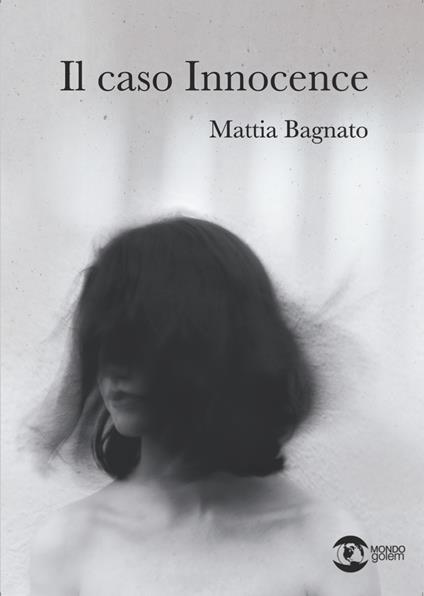 Il caso innocence - Mattia Bagnato - copertina