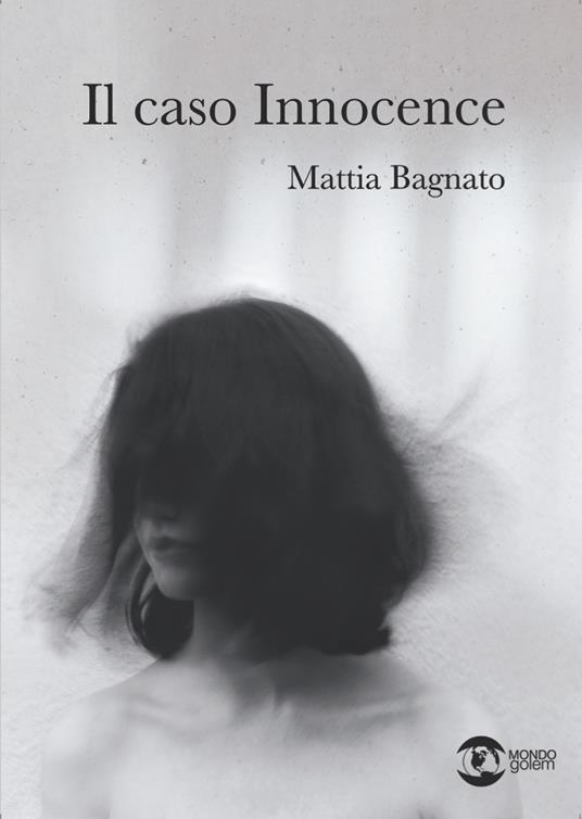 Il caso innocence - Mattia Bagnato - copertina