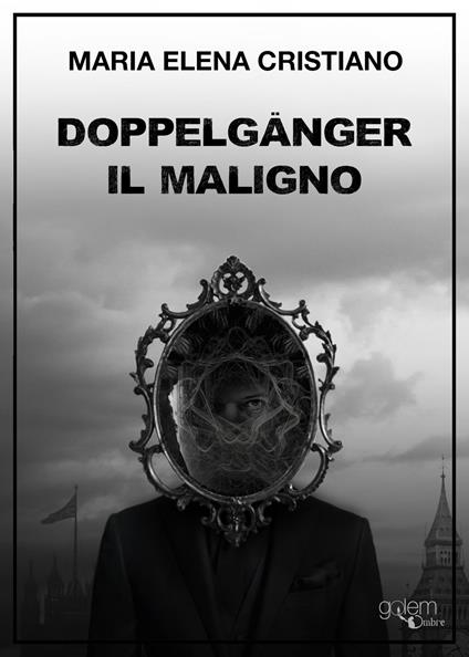 Doppelganger. Il maligno - Maria Elena Cristiano - copertina