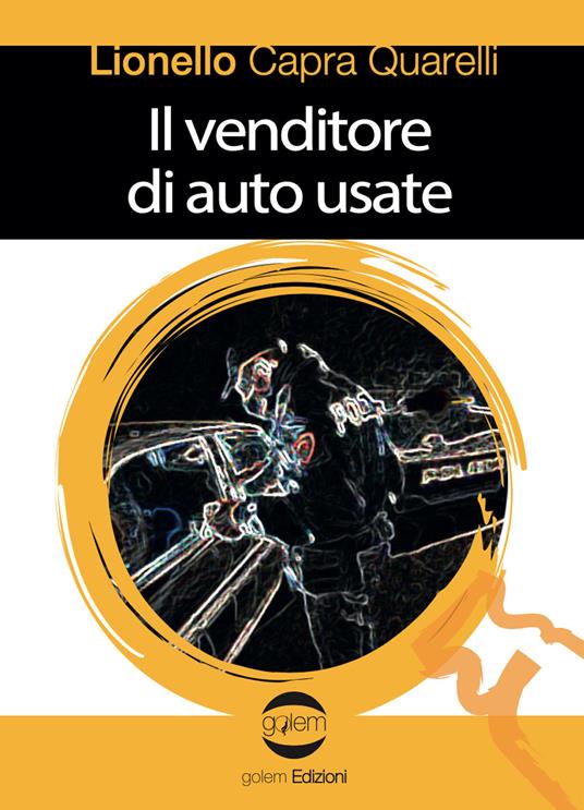Il venditore di auto usate - Lionello Capra Quarelli - copertina