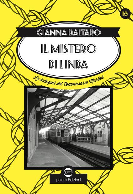Il mistero di Linda. La diciottessima indagine del Commissario Martini - Gianna Baltaro - copertina