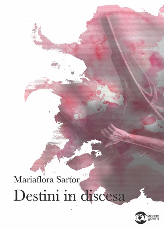 Destini in discesa - Mariaflora Sartor - copertina