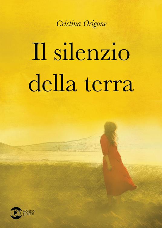 Il silenzio della terra - Cristina Origone - copertina