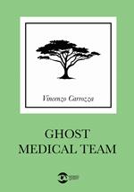 Ghost medical team. Ediz. italiana