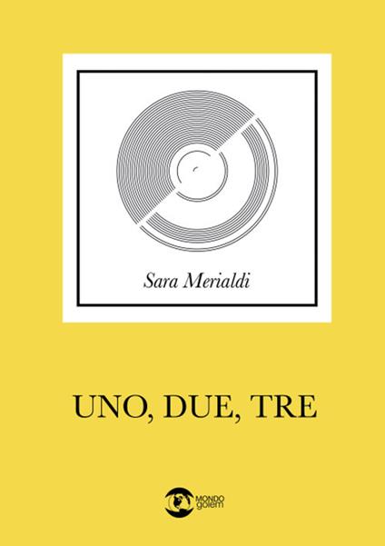 Uno, due, tre - Sara Merialdi - copertina