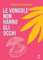 Le vongole non hanno gli occhi