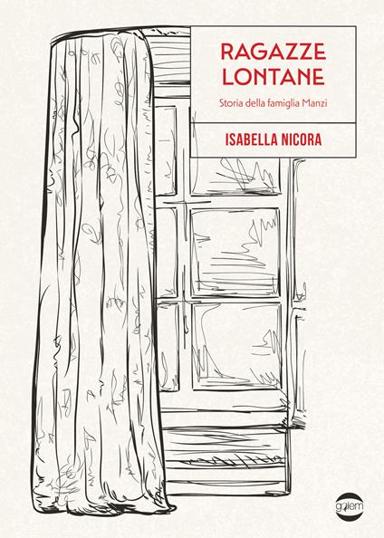 Ragazze lontane. Storia della famiglia Manzi - Isabella Nicora - copertina