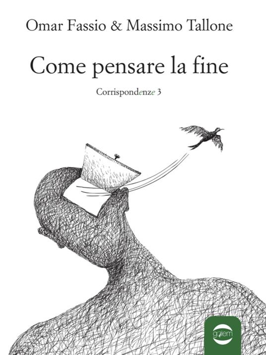 Corrispondenze. Vol. 3: Come pensare la fine - Omar Fassio,Massimo Tallone - copertina