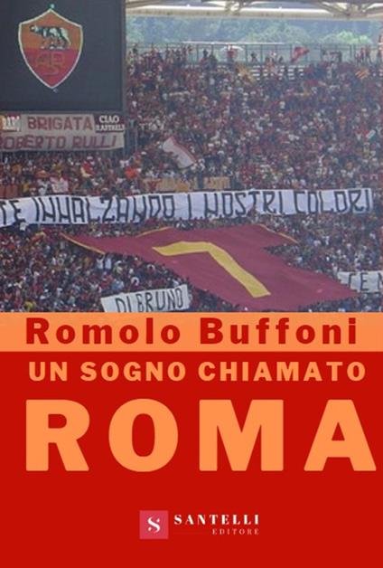 Un sogno chiamato Roma - Romolo Buffoni - copertina