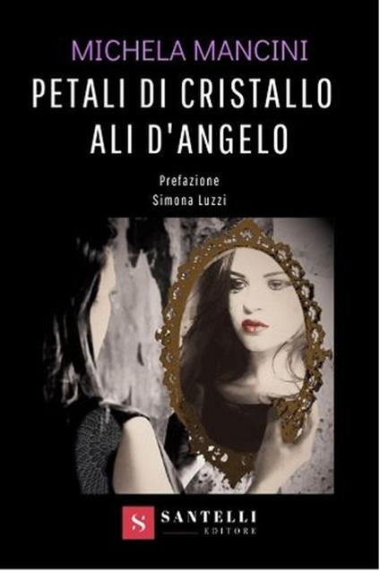 Petali di cristallo ali d'angelo - Michela Mancini - copertina