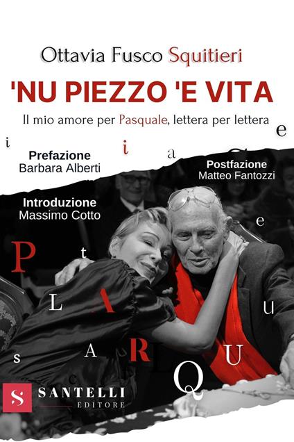 'Nu piezzo 'e vita. Il mio amore per Pasquale, lettera per lettera - Ottavia Fusco Squitieri - copertina