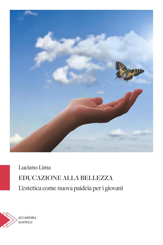 Educazione alla bellezza. L'estetica come nuova paideia per i giovani - Luciano Lima - copertina