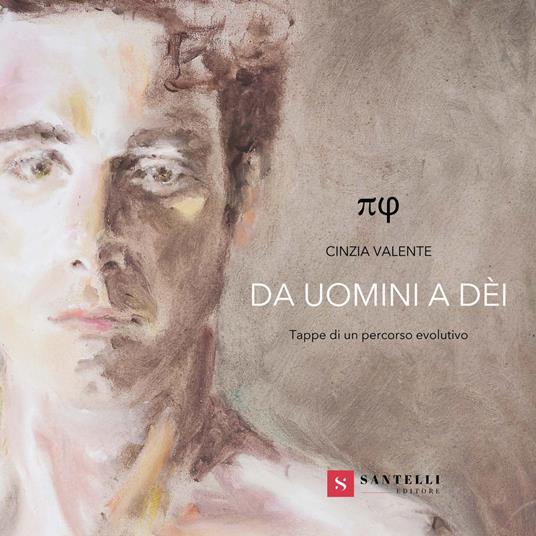 Cinzia Valente. Da uomini a dèi. Tappe di un percorso evolutivo. Ediz. illustrata - Melissa Bado - copertina