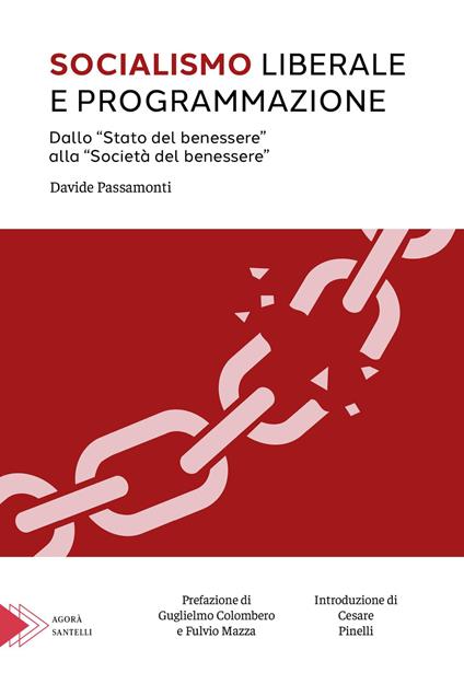Socialismo liberale e programmazione. Dallo «Stato del benessere» alla «Società del benessere» - Davide Passamonti - copertina