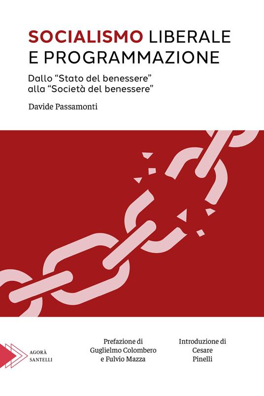 Socialismo liberale e programmazione. Dallo «Stato del benessere» alla «Società del benessere» - Davide Passamonti - copertina