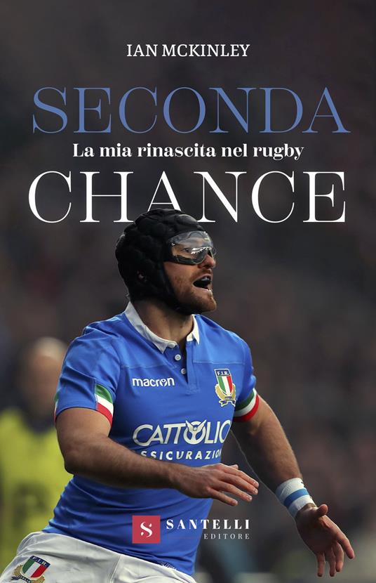 Seconda chance. La mia rinascita nel rugby - Ian McKinley - copertina