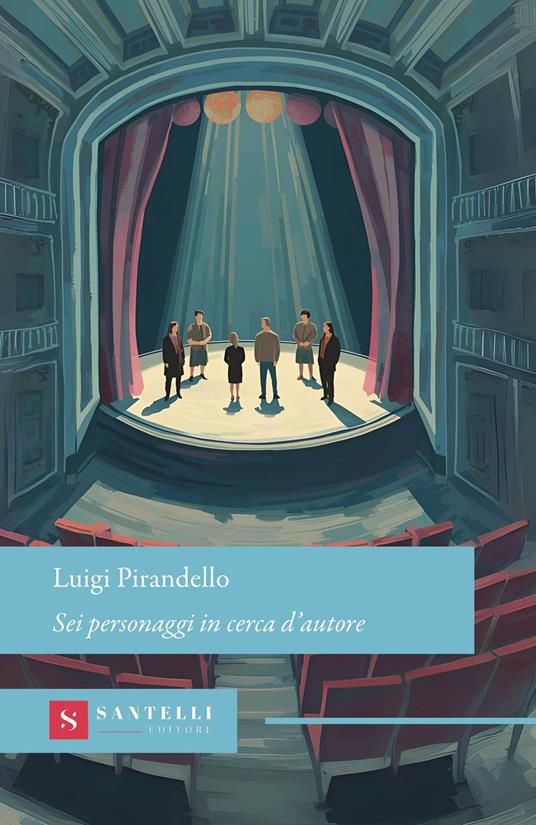 Sei personaggi in cerca d'autore - Luigi Pirandello - copertina