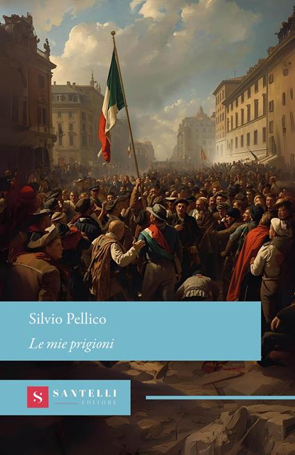 Le mie prigioni - Silvio Pellico - copertina