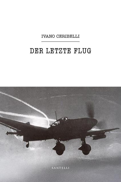 Der letzte flug - Ivano Ceribelli - copertina