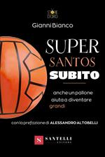 Super santos subito. Anche un pallone aiuta a diventare grandi