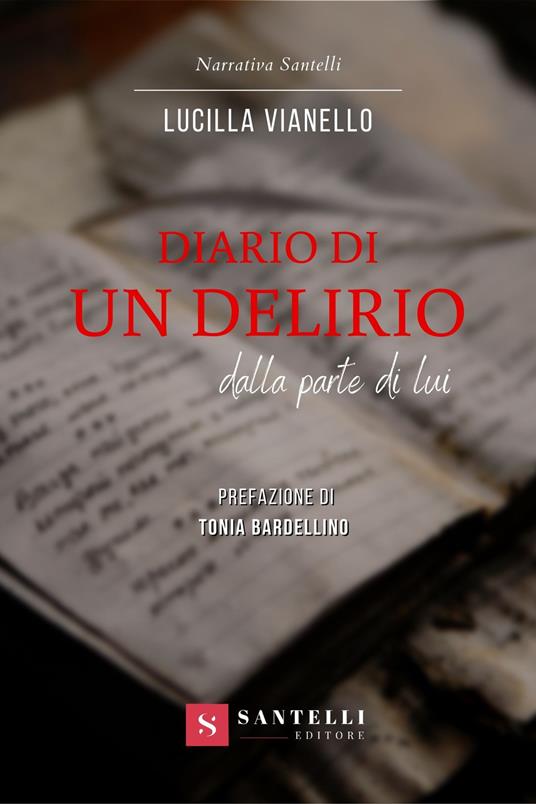 Diario di un delirio. Dalla parte di lui - Lucilla Vianello - copertina