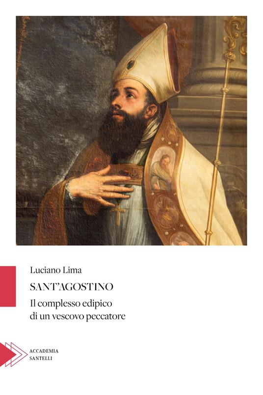 Sant'Agostino. Il complesso edipico di un vescovo peccatore - Luciano Lima - copertina