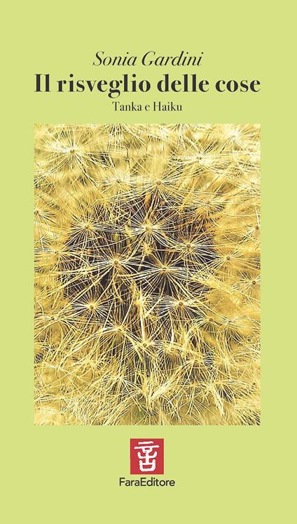 Il risveglio delle cose. Tanka e Haiku - Sonia Gardini - copertina