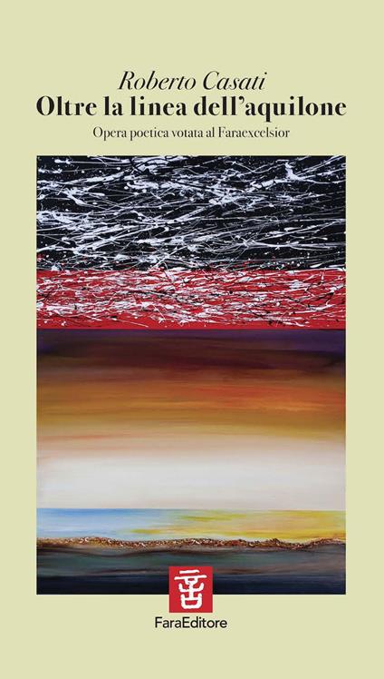Oltre la linea dell'aquilone. Opera poetica votata al Faraexcelsior - Roberto Casati - copertina