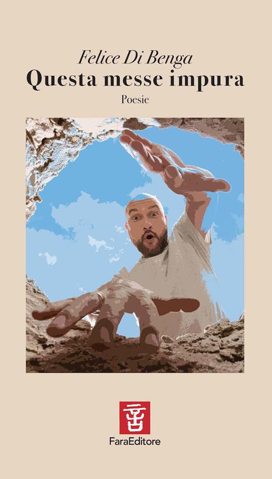 Questa messe impura. Poesie - Felice Di Benga - copertina