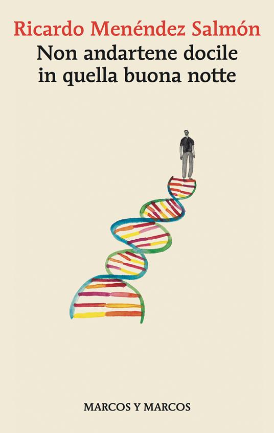 Non andartene docile in quella buona notte - Ricardo Menéndez Salmón,Claudia Maria Tarolo - ebook