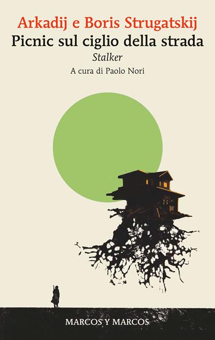 Picnic sul ciglio della strada. Stalker. Ediz. integrale - Arkadi Strugatzki,Boris Strugatzki,Paolo Nori,Bacci Diletta - ebook